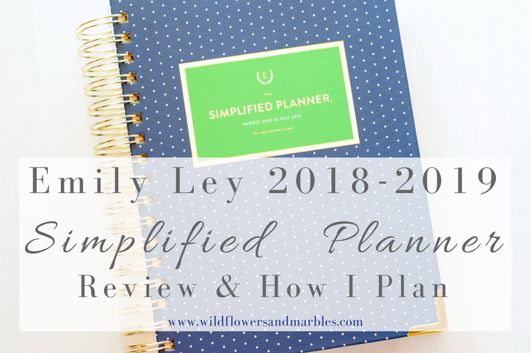 Simplified Planner 2018 2019 Planner Review How I Plan Wildflowers And Marbles