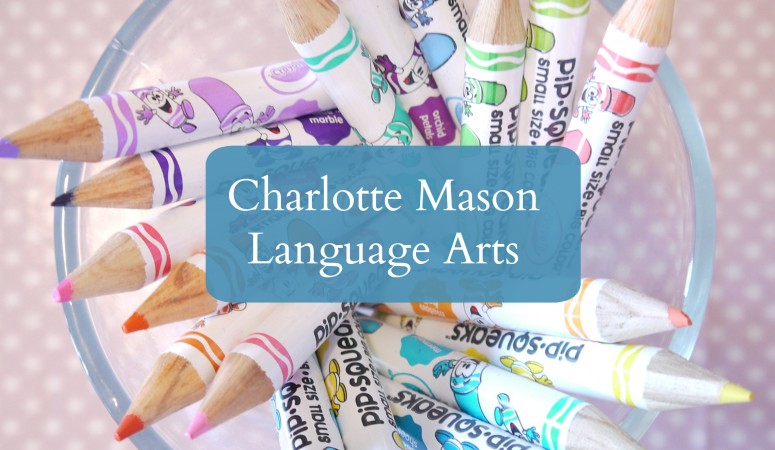 Considering – Charlotte Mason and Our Approach to Language Arts